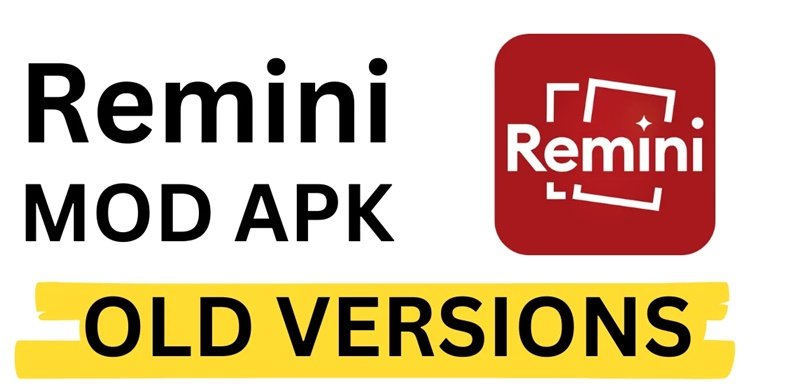 Download Remini MOD APK Old Versions For Android